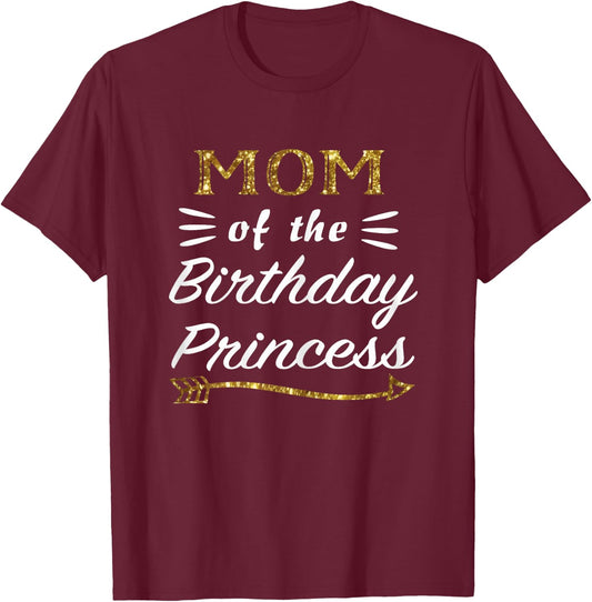 Mom of the Birthday Princess Matching Family Gold Design T-Shirt - T-Shirt | Maroon