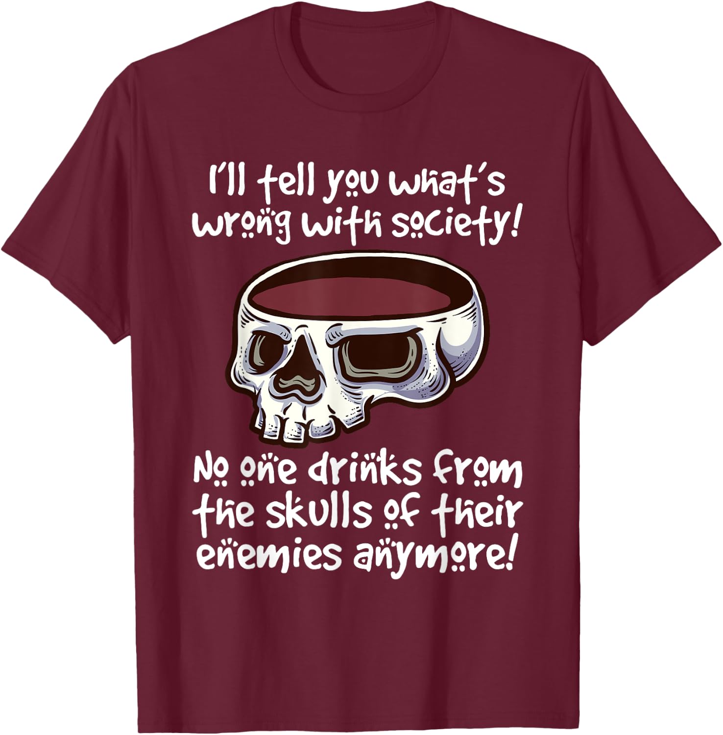 Fake company drink from your enemies' skull T-Shirt - T-Shirt | Maroon