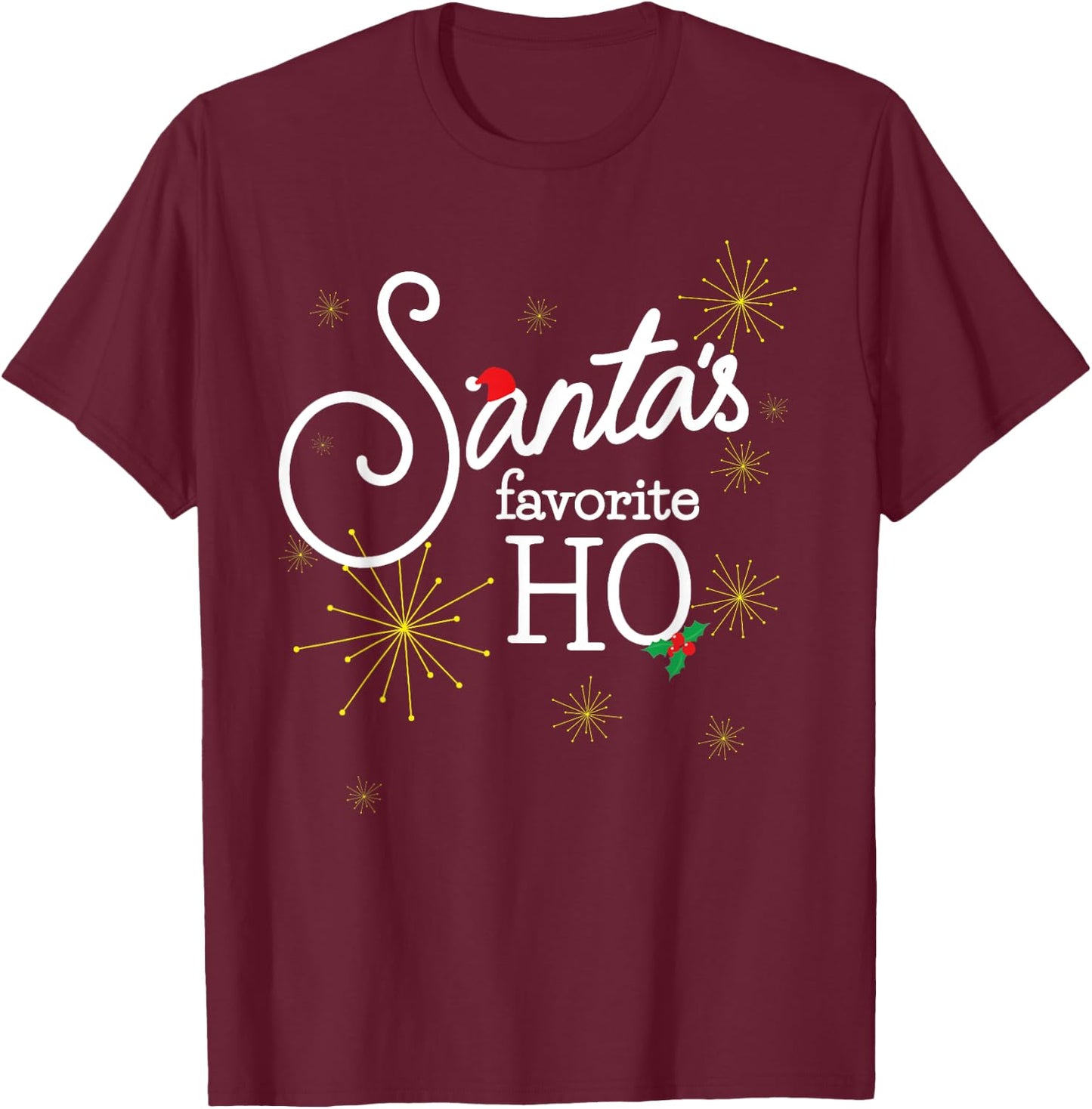 Santa's Favorite Ho Funny Christmas Cheeky Do it for Ho T-Shirt - T-Shirt | Maroon