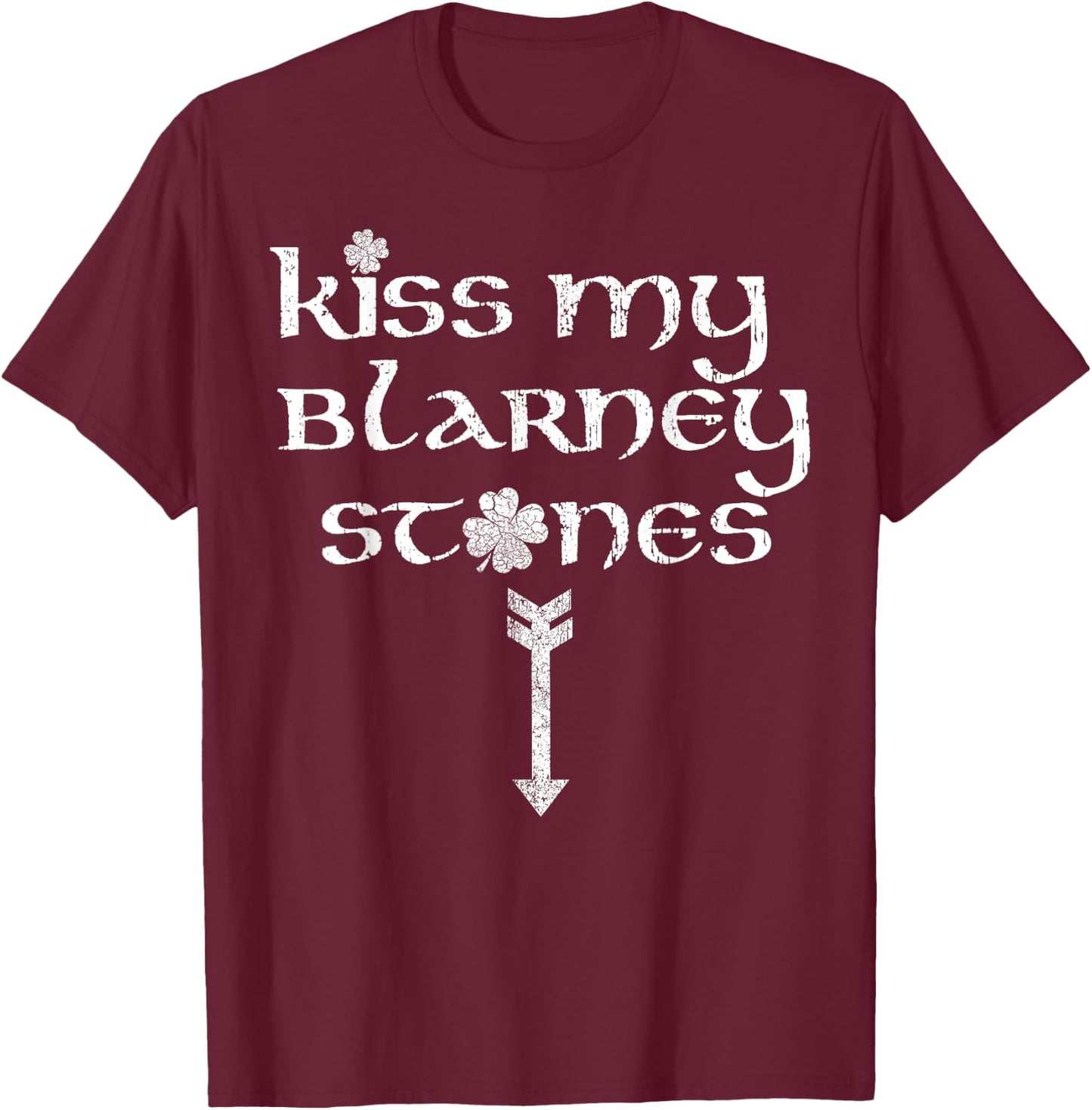 Funny St. Patrick's Day Kiss My Blarney Stones Vintage T-Shirt - T-Shirt | Maroon
