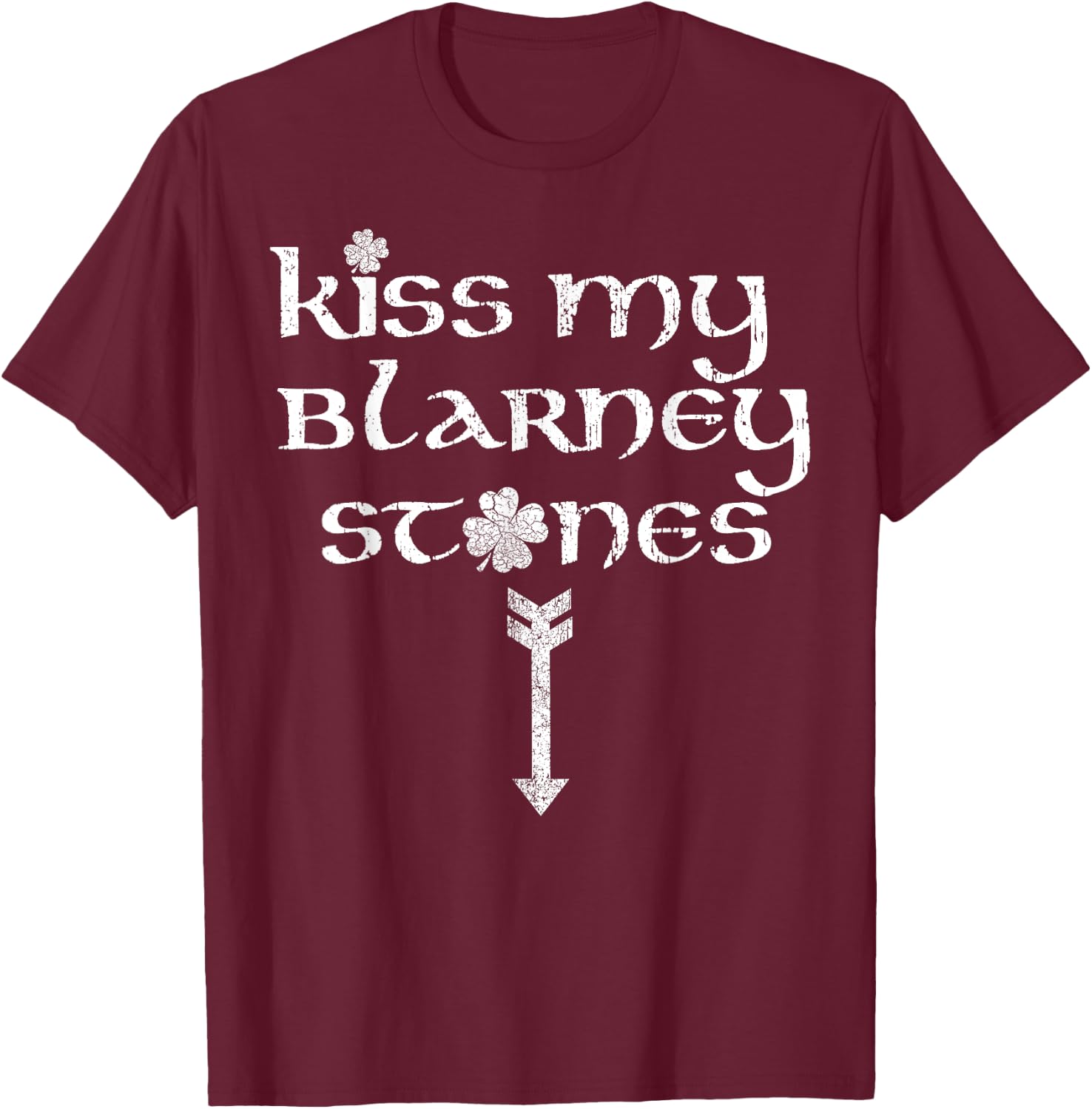 Funny St. Patrick's Day Kiss My Blarney Stones Vintage T-Shirt - T-Shirt | Maroon