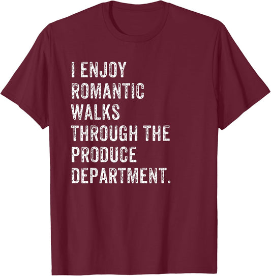 Produce Department Romantic Walk Food Gift T-Shirt - T-Shirt | Maroon