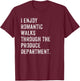 Produce Department Romantic Walk Food Gift T-Shirt - T-Shirt | Maroon