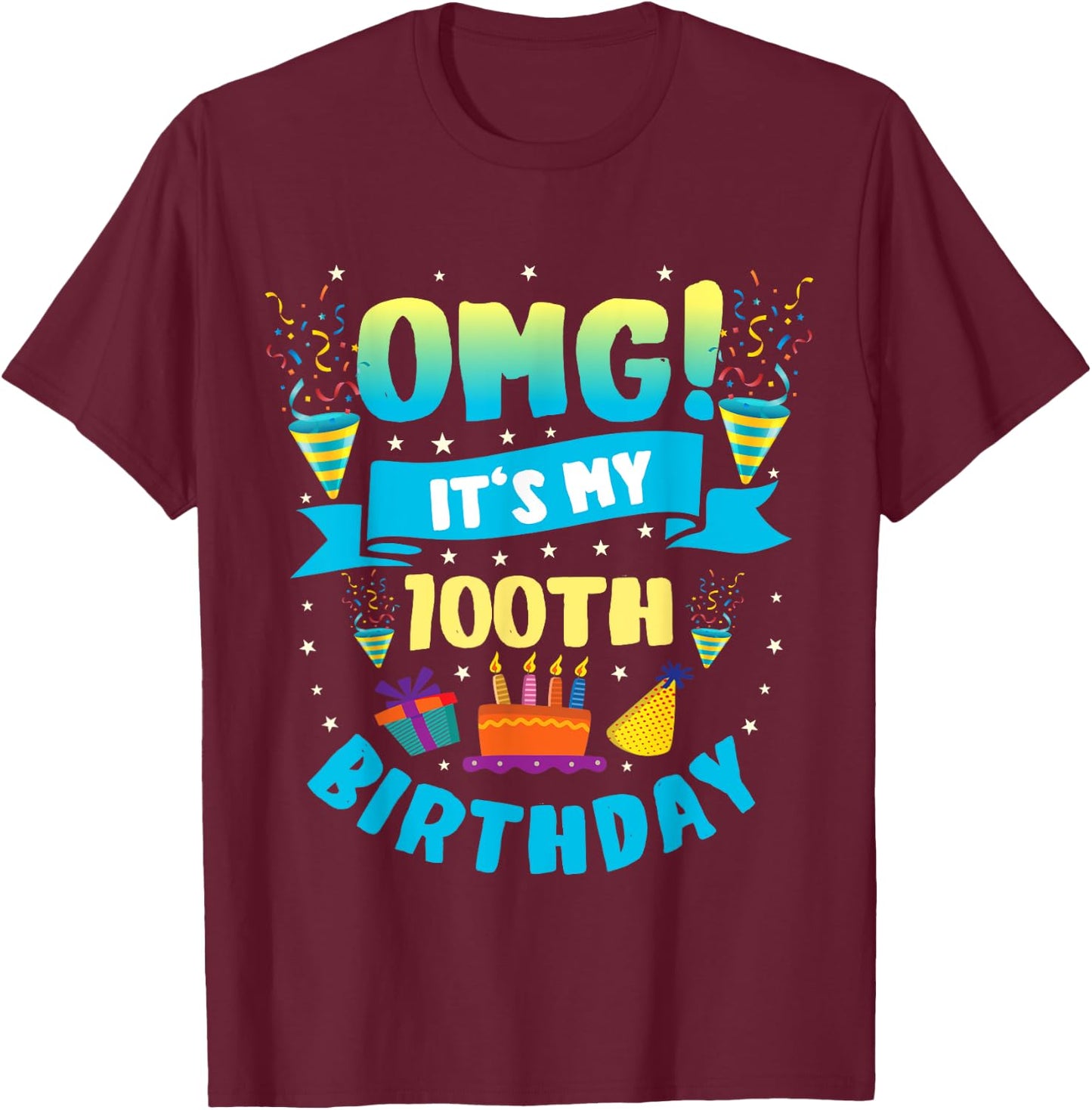 100 Year Old shirt OMG It's My 100th Birthday T-Shirt - T-Shirt | Maroon