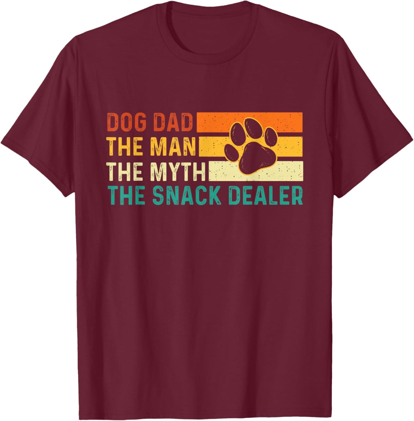 Dog Dad The Man The Myth The Snack Dealer - Dog Lover T-Shirt - T-Shirt | Maroon