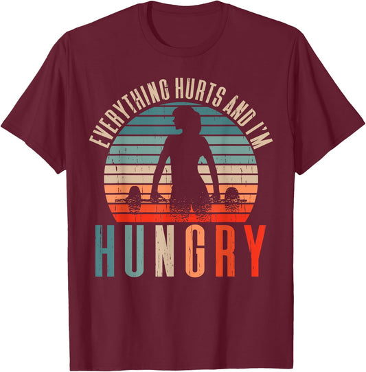 Running Runner Jogger Jogging Marathon Clothing Everything Hurts And I'm Hungry Black T-Shirt - T-Shirt | Maroon
