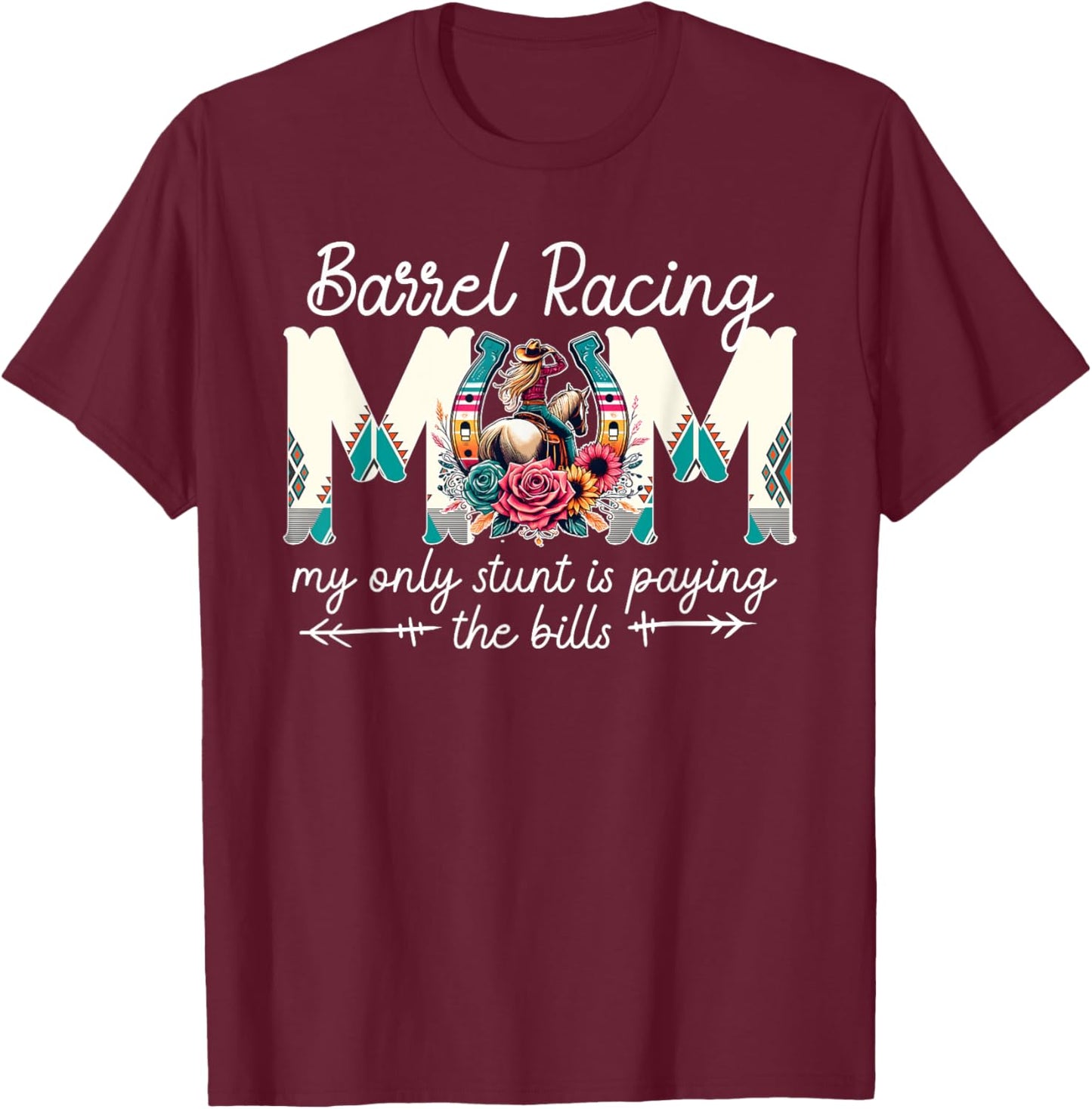 Barrel Racing Mom Funny Barrel Racer Mom Barrel Race Mama T-Shirt - T-Shirt | Maroon