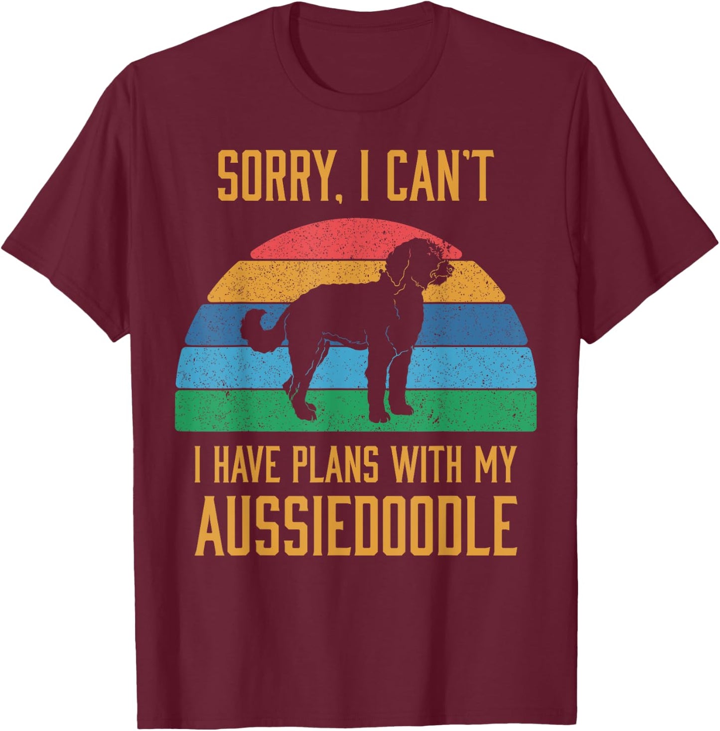 Funny Dog Owner I Have Plans With My Aussiedoodle T-Shirt - T-Shirt | Maroon
