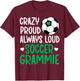 Crazy Proud Soccer Grammie Of A Soccer Player Grammie T-Shirt - T-Shirt | Maroon