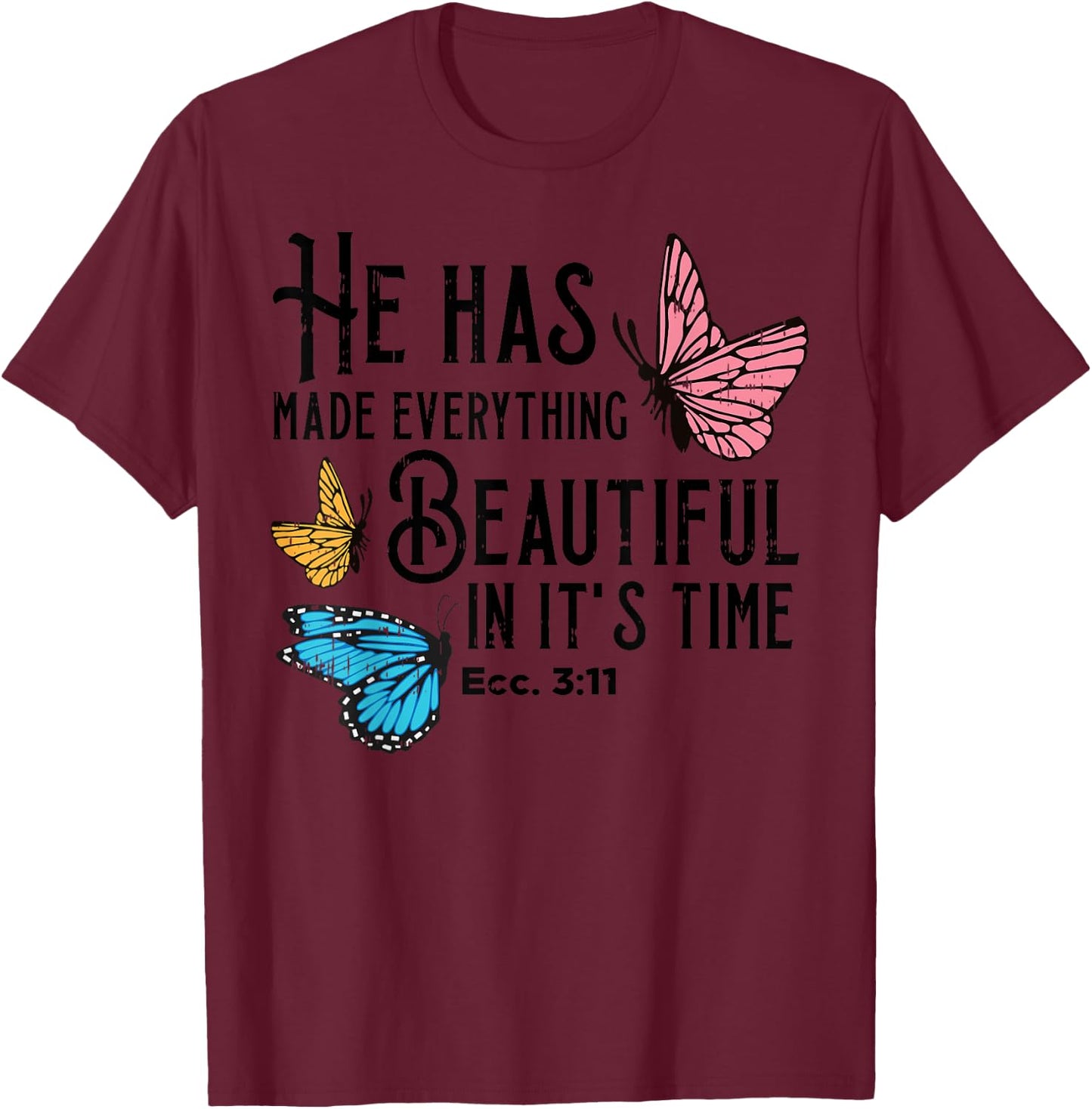 Everything Beautiful Bible Verse God Jesus Christian Gift T-Shirt - T-Shirt | Maroon