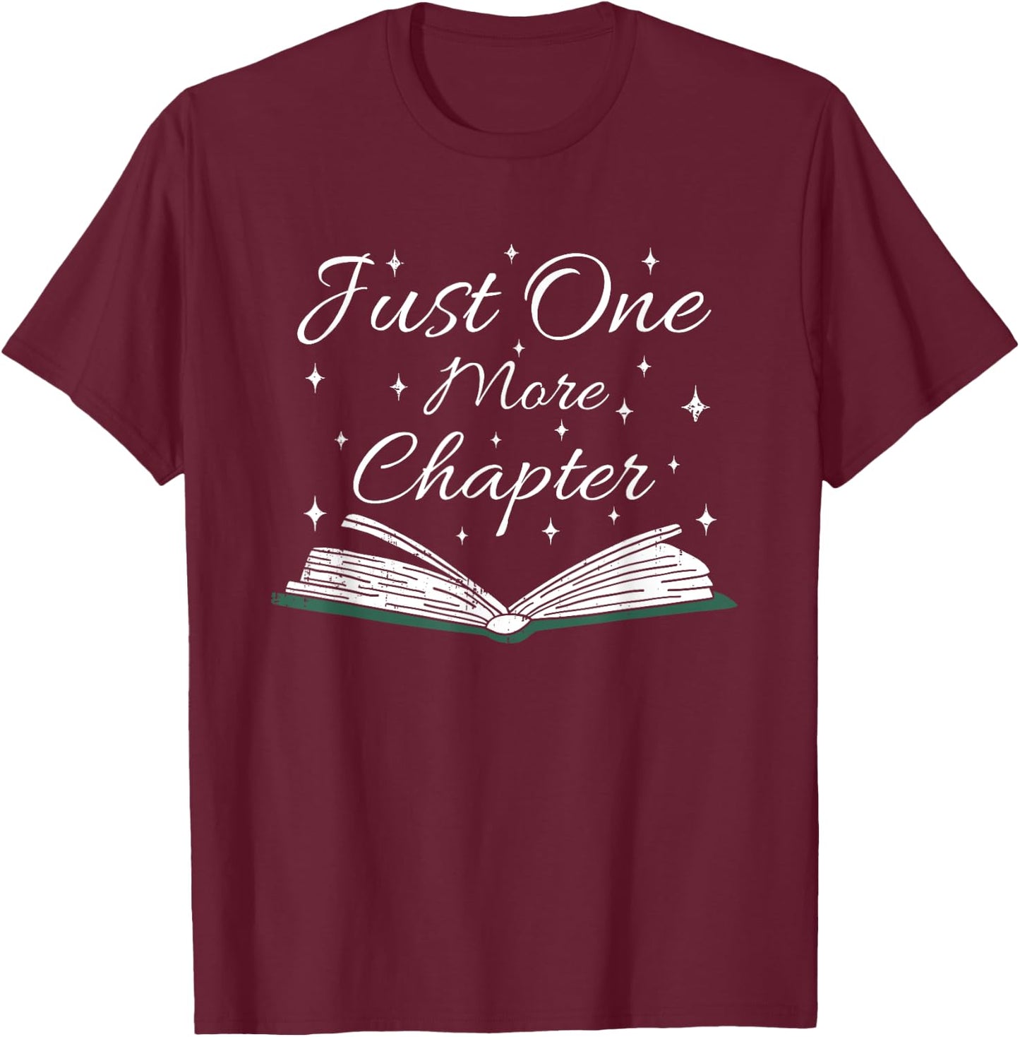 Bookaholic Funny Saying About Books Just One More Chapter T-Shirt - T-Shirt | Maroon