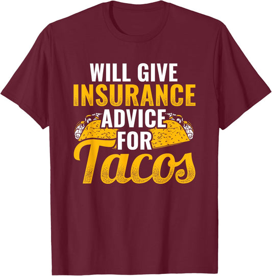 Insurance Advice for Tacos Insurance Agent Insurance Broker T-Shirt - T-Shirt | Maroon