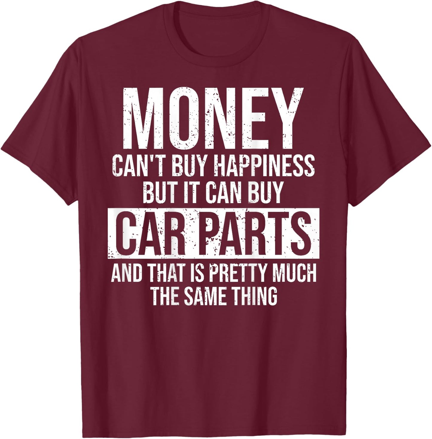 Can Buy Car Parts Funny Car Guy Mechanic Garage Gift T-Shirt - T-Shirt | Maroon