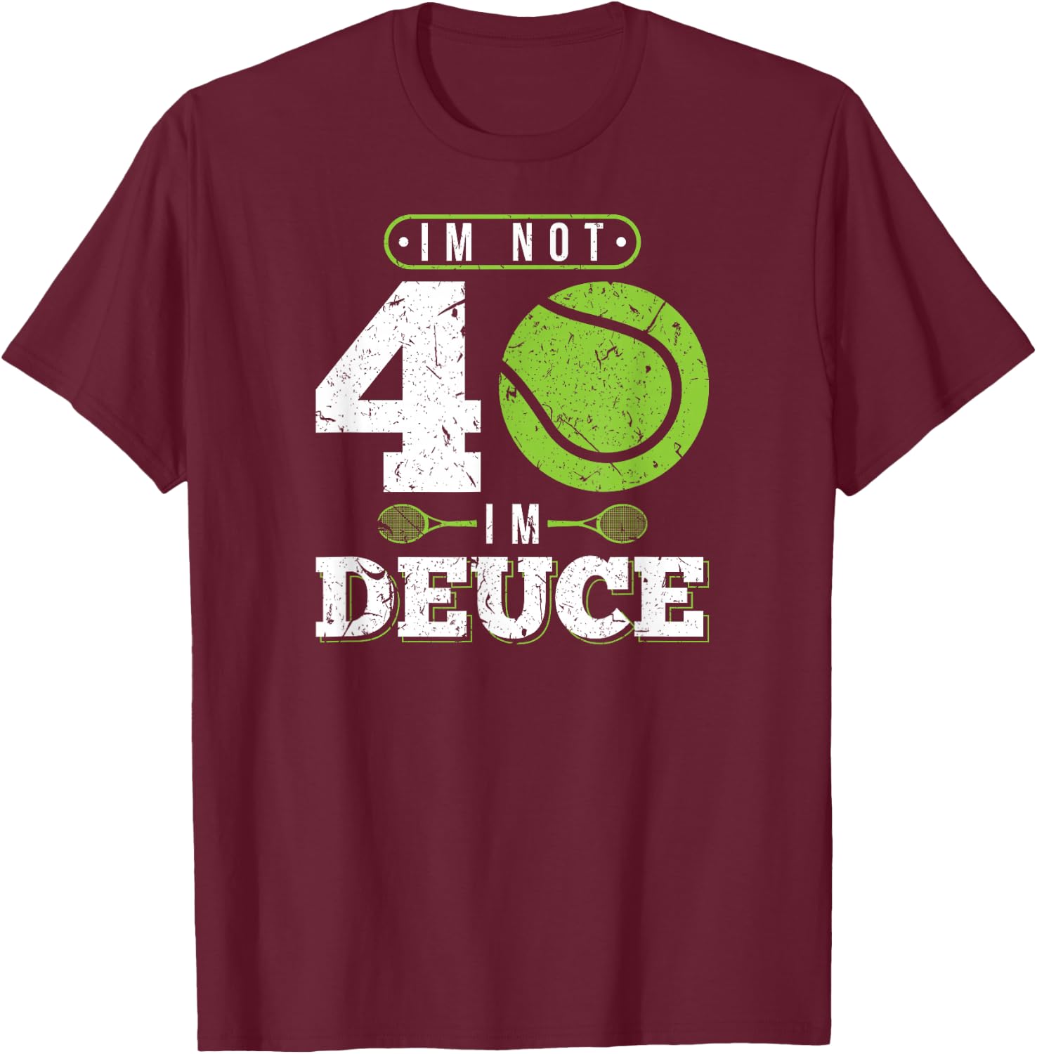 Im Not 40 Years Old Funny Tennis 40th Birthday T-Shirt - T-Shirt | Maroon