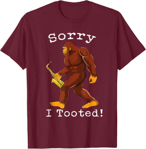 Funny Saxophone Bigfoot Sorry I Tooted T-Shirt - T-Shirt | Maroon