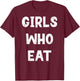 Girls Who Eat Funny Gym Quote Humor Workout Fitness , Small, Black T-Shirt - T-Shirt | Maroon