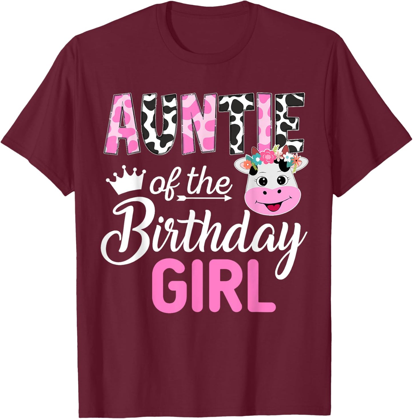 Auntie of The Birthday Girl Farm Cow 1 St Birthday Girl T-Shirt - T-Shirt | Maroon
