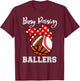 Busy Raising Ballers Funny Baseball Football Basketball Mom T-Shirt - T-Shirt | Maroon