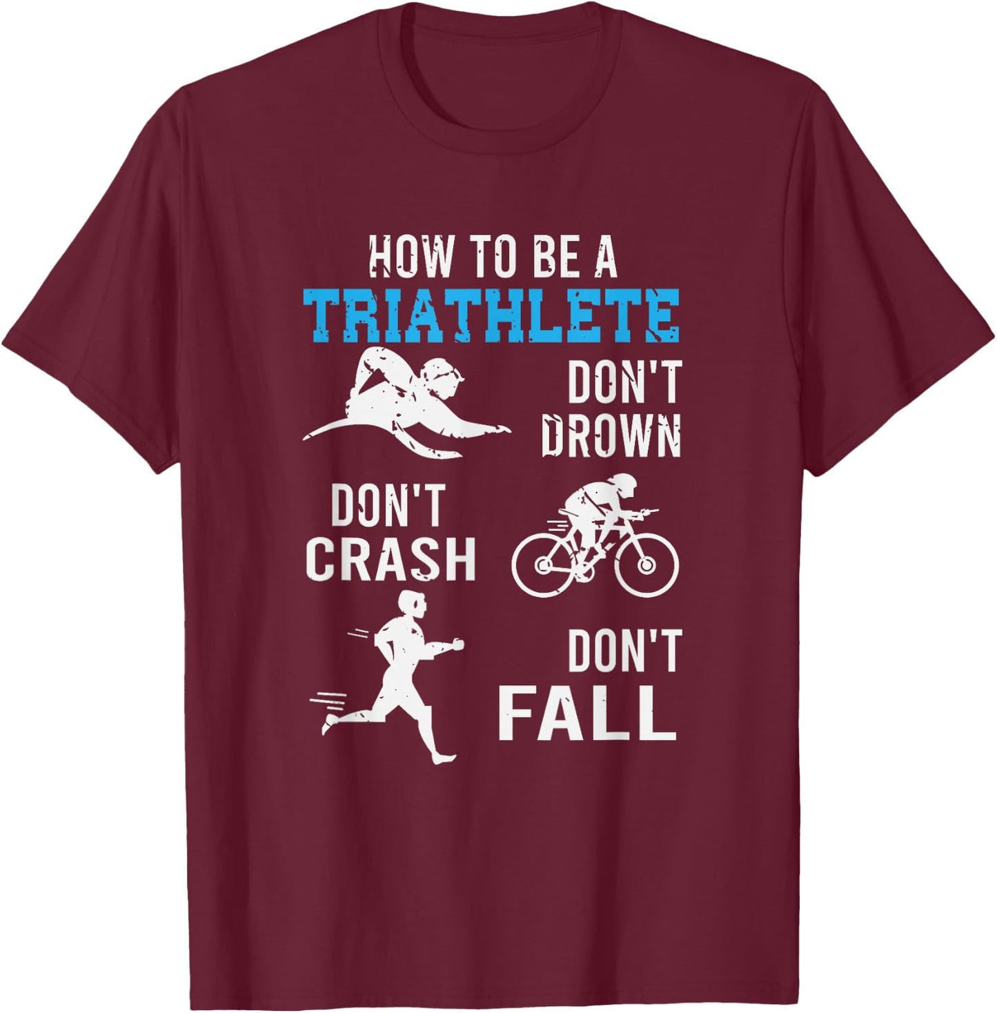 Funny Triathlete Gift Triathlon T-Shirt - T-Shirt | Maroon