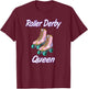Funny Roller Derby Queen Roller Skates Gift T-Shirt - T-Shirt | Maroon