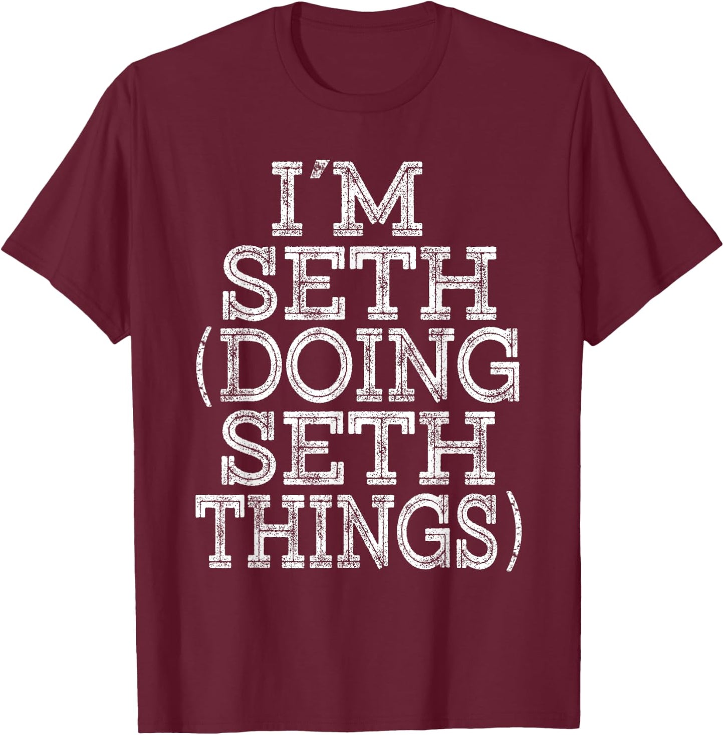I'M SETH DOING SETH THINGS Family Reunion First Name T-Shirt - T-Shirt | Maroon