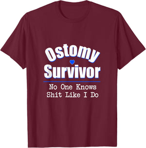 Ostomy Survivor No One Knows Shit Like I Do T-Shirt - T-Shirt | Maroon
