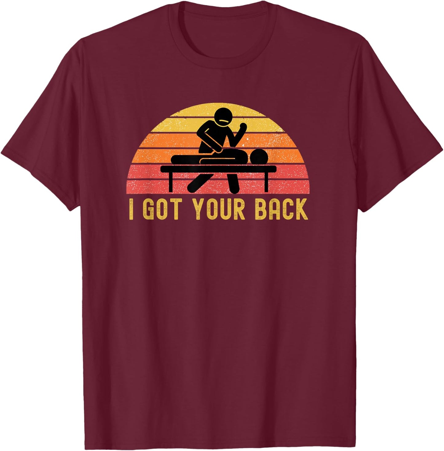 Massage Therapist I Got Your Back Massage Vintage Retro Gift T-Shirt - T-Shirt | Maroon