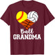 Ball Grandma Funny Softball Volleyball Basketball T-Shirt - T-Shirt | Maroon