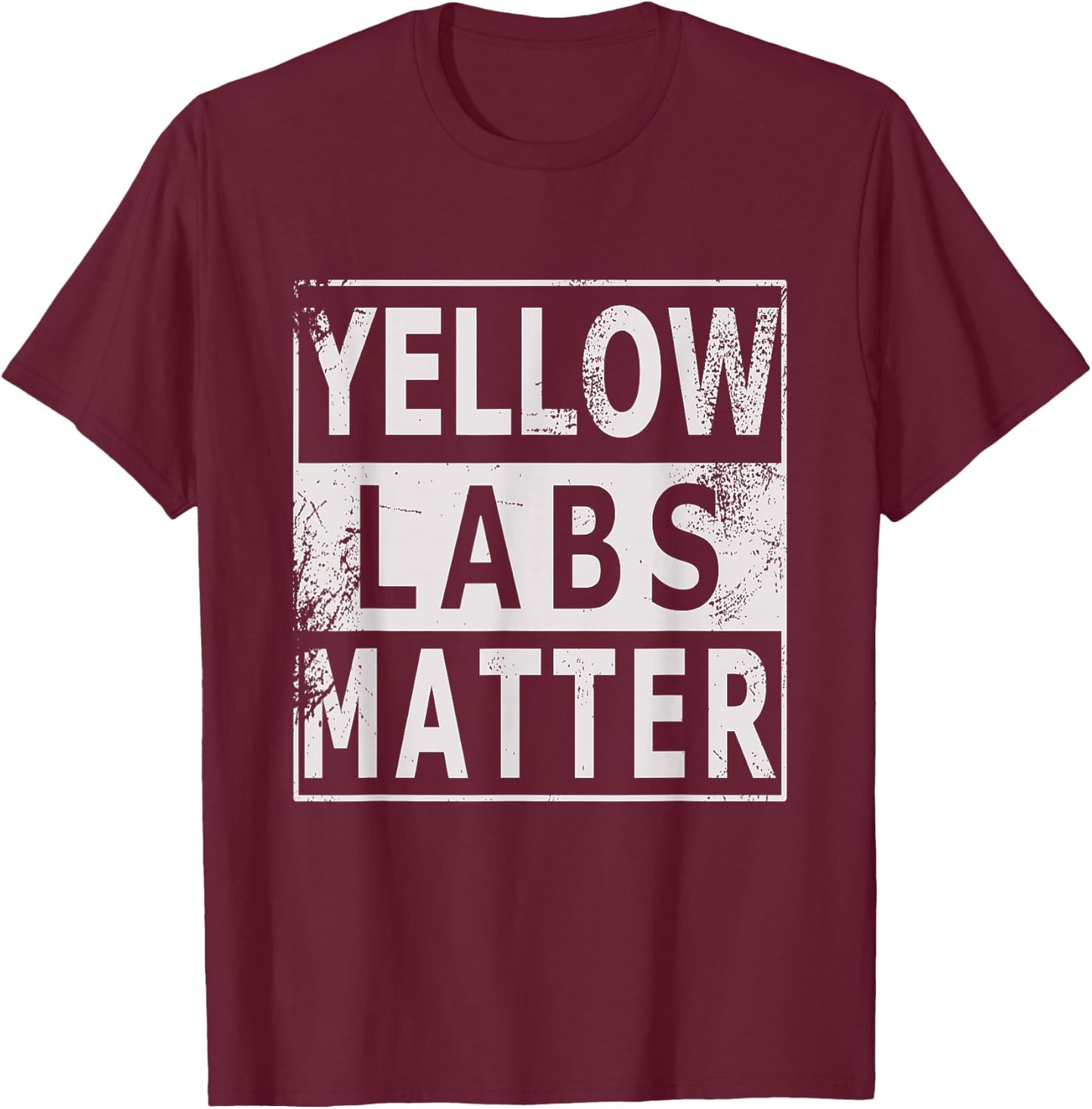Yellow Labs Matter Labrador Retriever Lab dog gift Men Women T-Shirt - T-Shirt | Maroon