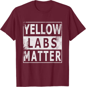 Yellow Labs Matter Labrador Retriever Lab dog gift Men Women T-Shirt - T-Shirt | Maroon