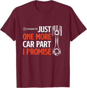 Just One More Car Part I Promise - Car Enthusiast Gift Small T-Shirt - T-Shirt | Maroon