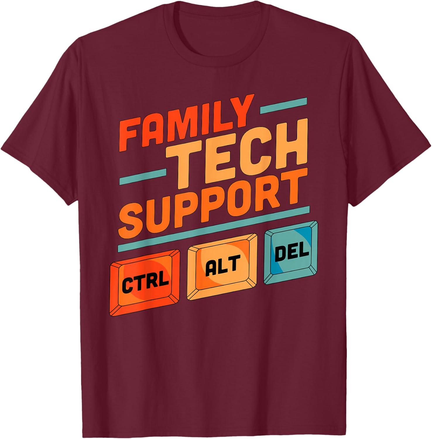 Family Tech Support Ctrl + Alt + Del Control Alt Delete T-Shirt - T-Shirt | Maroon