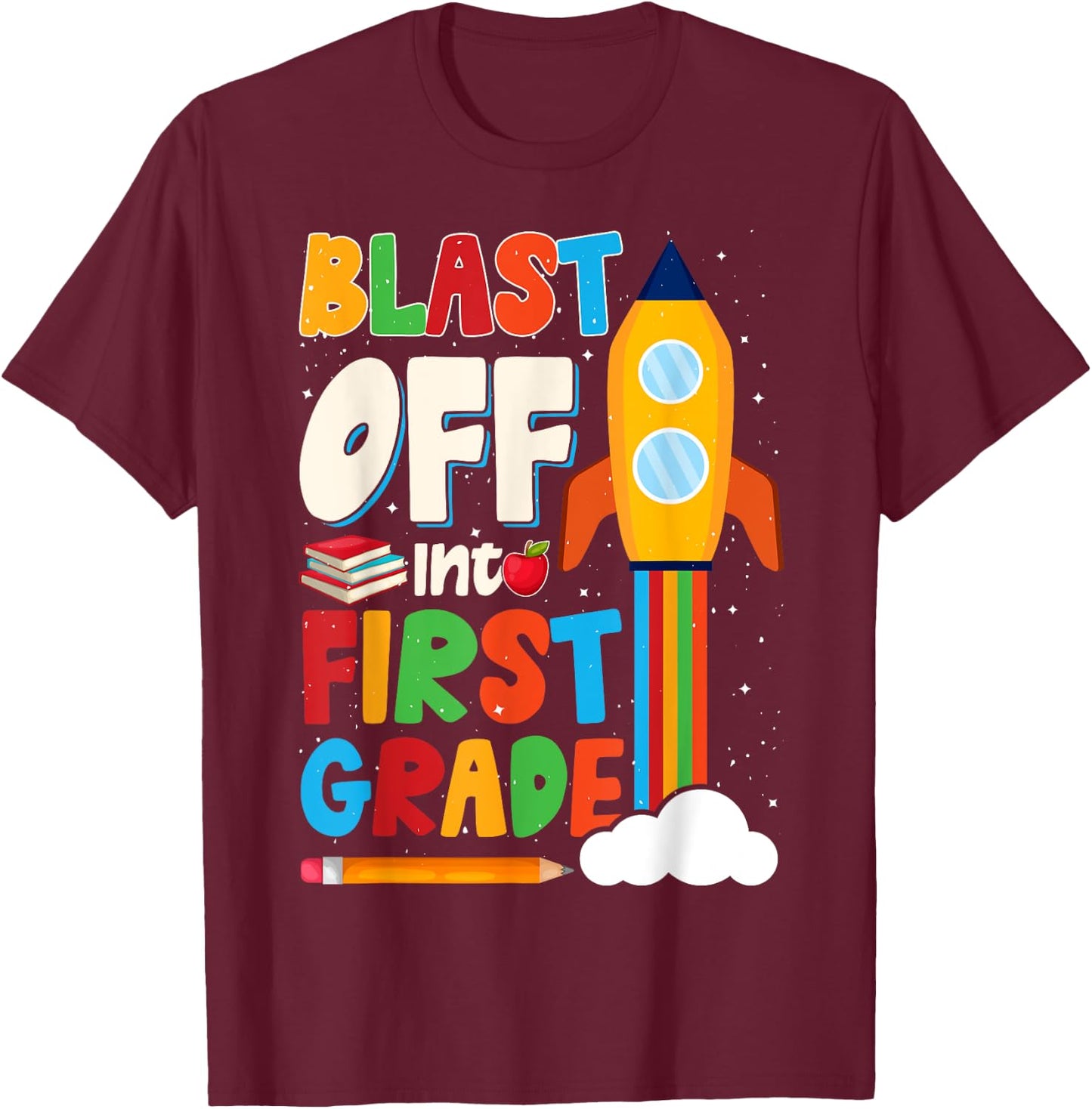 Blast Off Into 1st Grade First Day of School Kids T-Shirt - T-Shirt | Maroon