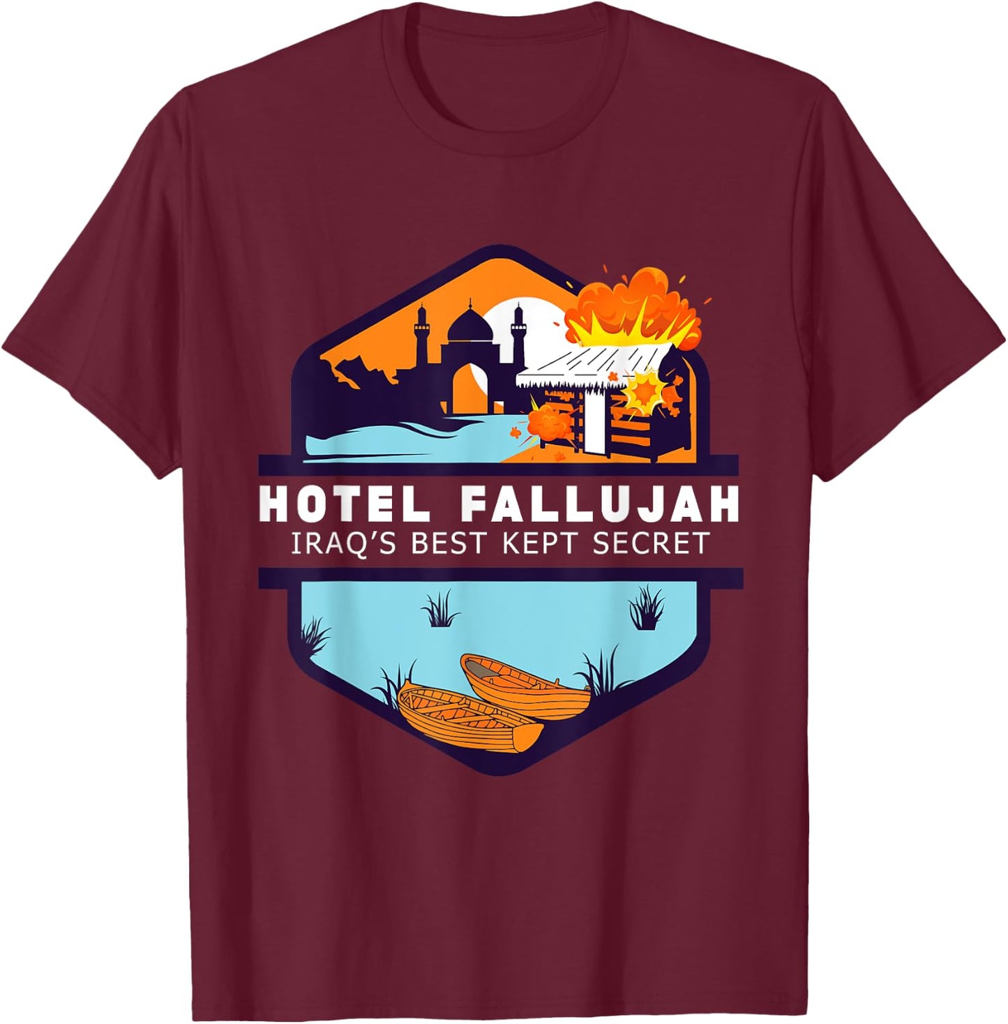 Hotel Fallujah Iraq's Best Kept Secret Funny Gulf War Vet T-Shirt - T-Shirt | Maroon