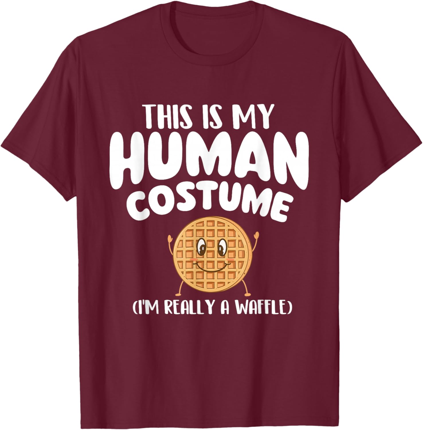 I'm Really A Waffle - Waffle Lover Breakfast T-Shirt - T-Shirt | Maroon