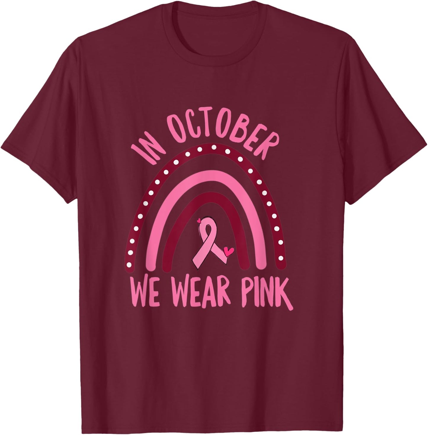 In October We Wear Pink Breast Cancer Awareness T-Shirt - T-Shirt | Maroon
