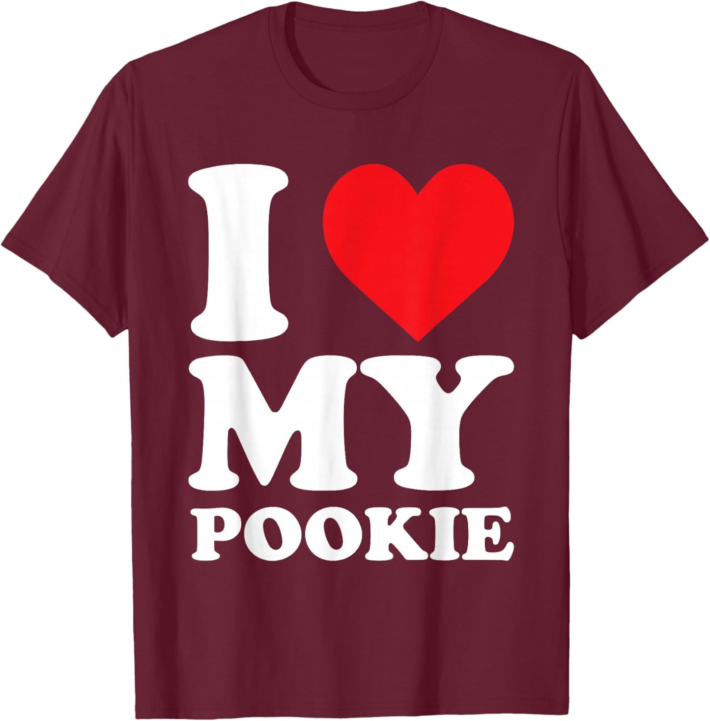 I Love My Pookie - Cute Valentines Day T-Shirt - T-Shirt | Maroon