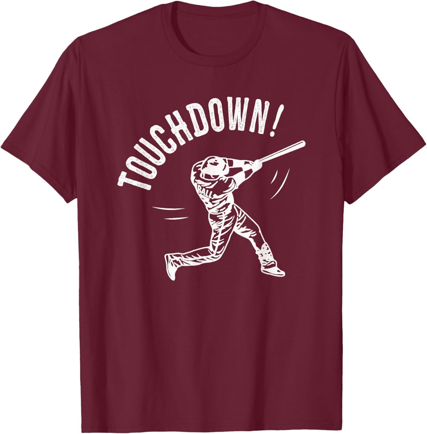 Touchdown Baseball Funny T-Shirt - T-Shirt | Maroon
