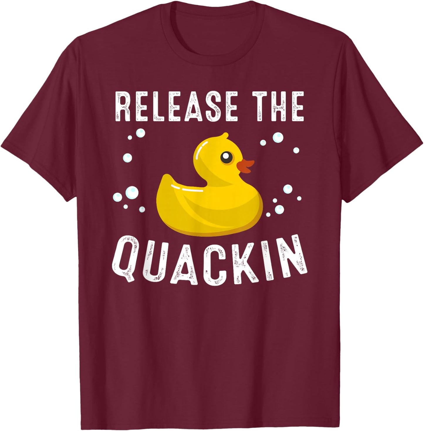 Funny Release The Quackin Gift | Rubber Duck Lover Toddlers T-Shirt - T-Shirt | Maroon