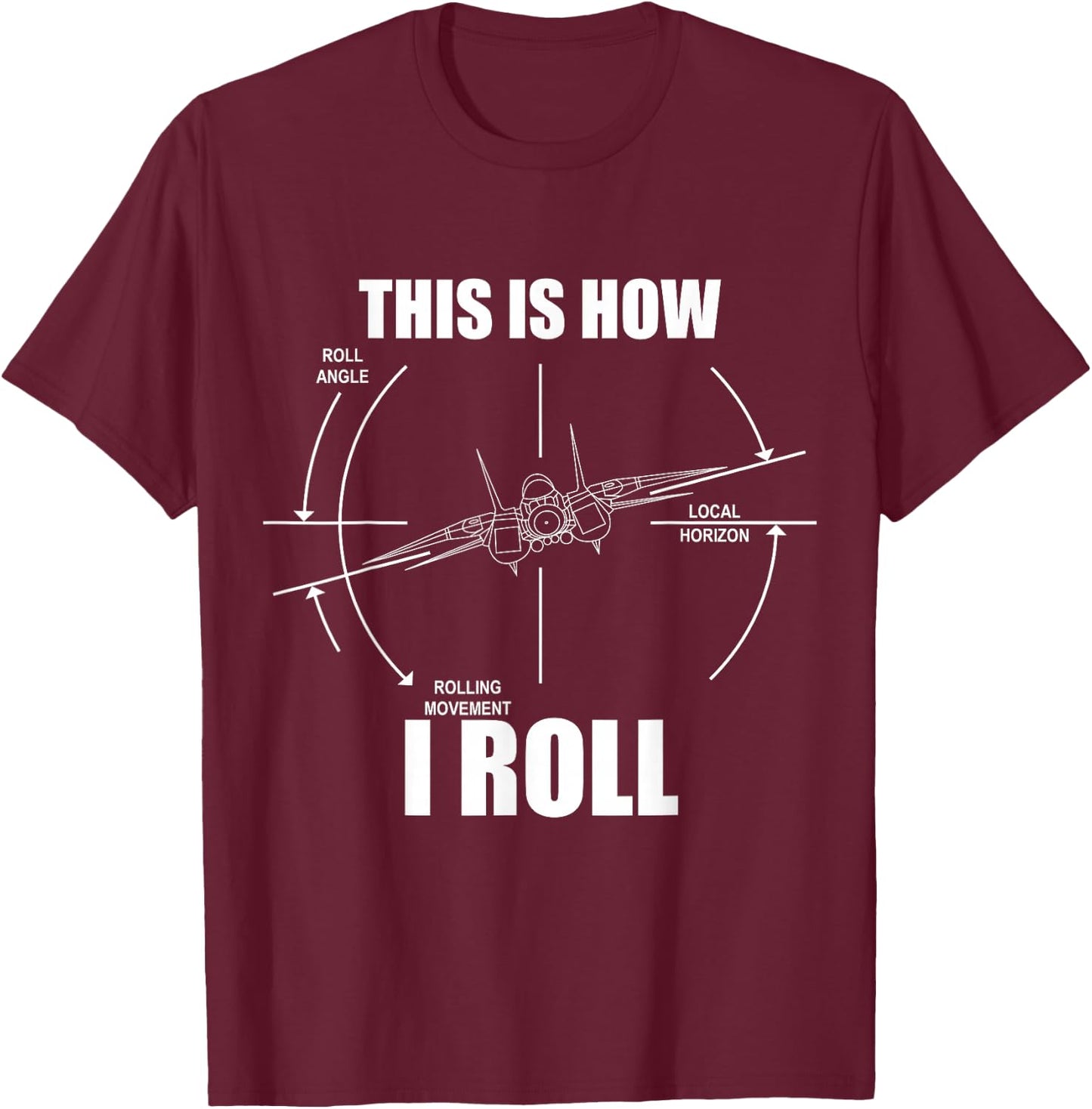 This Is How I Roll F14 Tomcat Roll Gauge Indicator Aviator T-Shirt - T-Shirt | Maroon