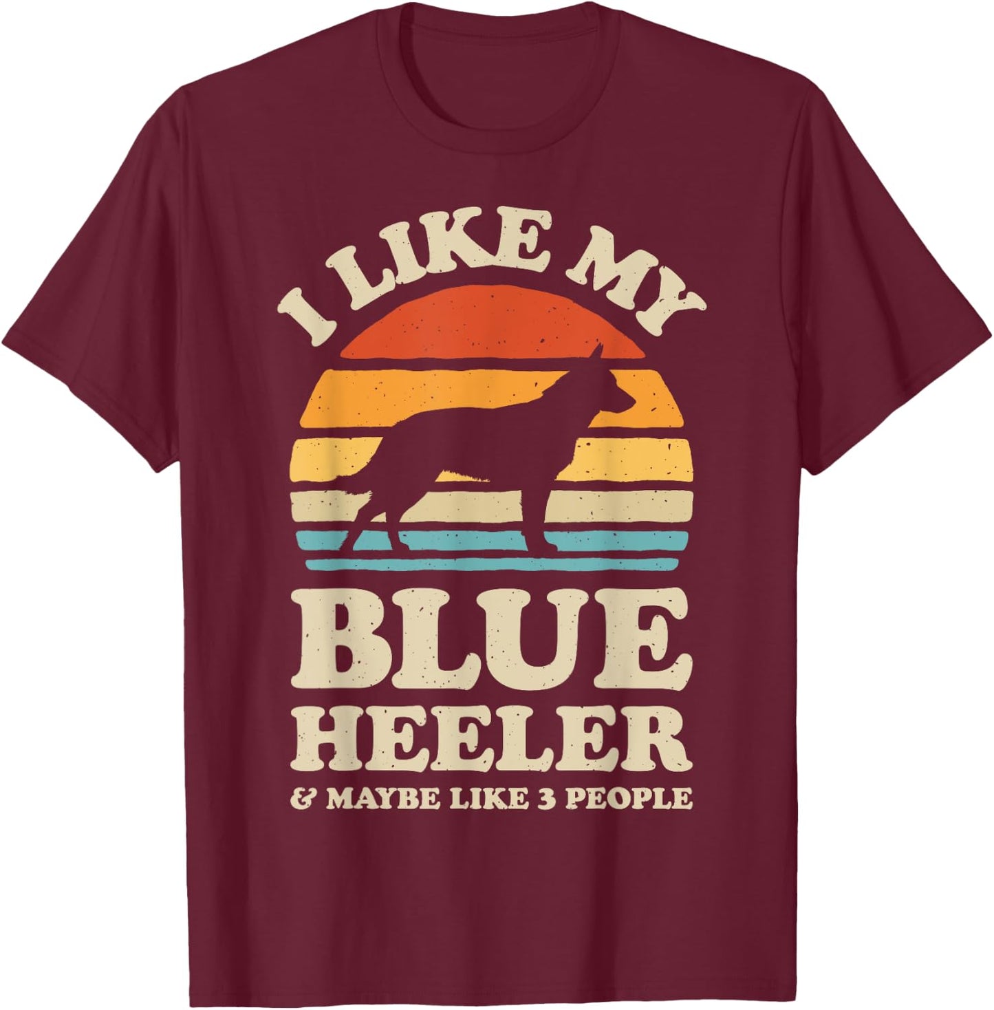 I Like My Blue Heeler Australian Cattle Dog Retro Vintage Women Girls Kids T-Shirt - T-Shirt | Maroon