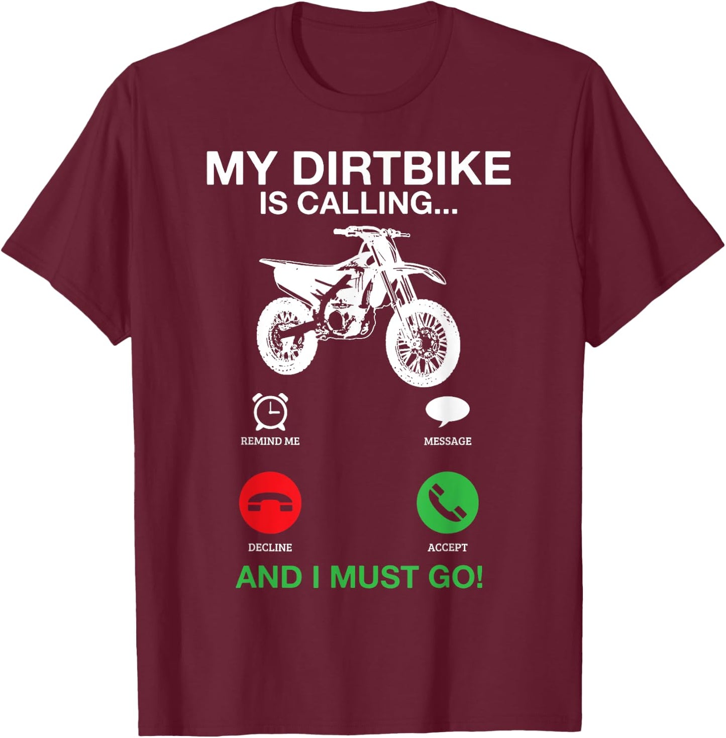 My Dirt Bike Is Calling And I Must Go Funny Motocross Gift T-Shirt - T-Shirt | Maroon