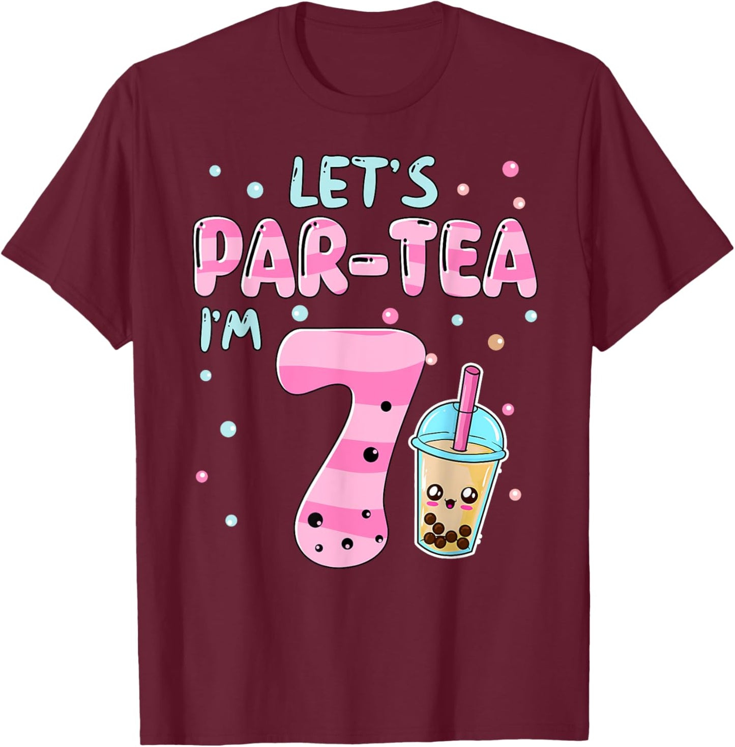 Let's Par-tea I'm 7 Years Old 7th Birthday Bubble Boba Tea T-Shirt - T-Shirt | Maroon