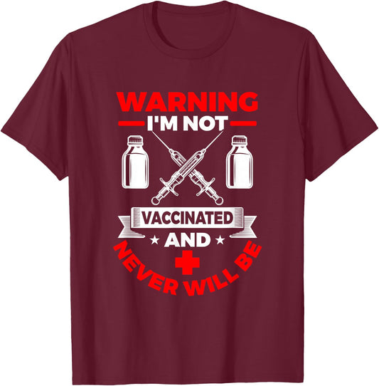 I'm Not Vaccinated | Medical Vaccine T-Shirt - T-Shirt | Maroon
