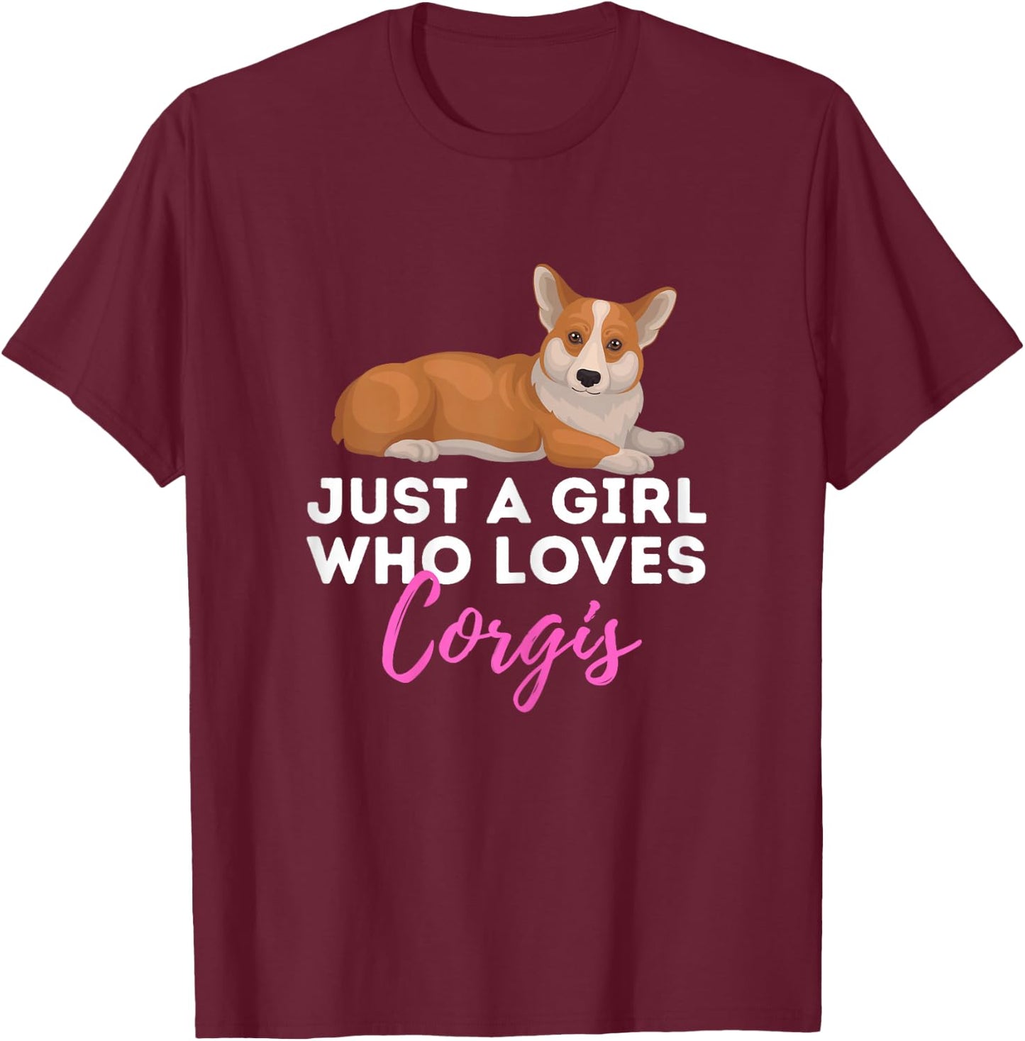 Just A Girl Who Loves Corgis - Welsh Corgi Owner Dog Lover T-Shirt - T-Shirt | Maroon