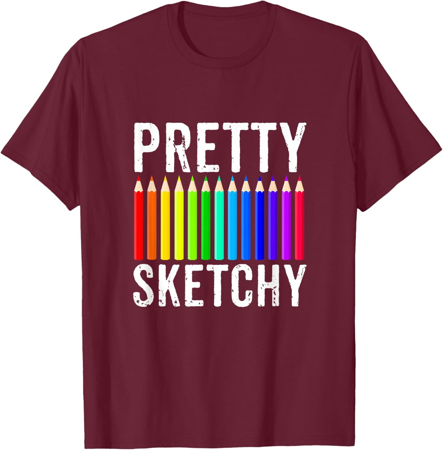 Pretty Sketchy Fun Art Lover Colored Pencils Artists Gift Small T-Shirt - T-Shirt | Maroon