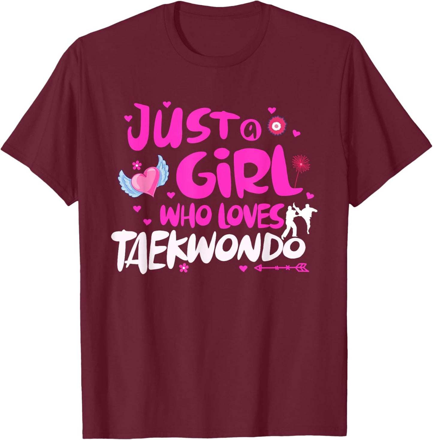 Just a Girl Who Loves Taekwondo T-Shirt - T-Shirt | Maroon