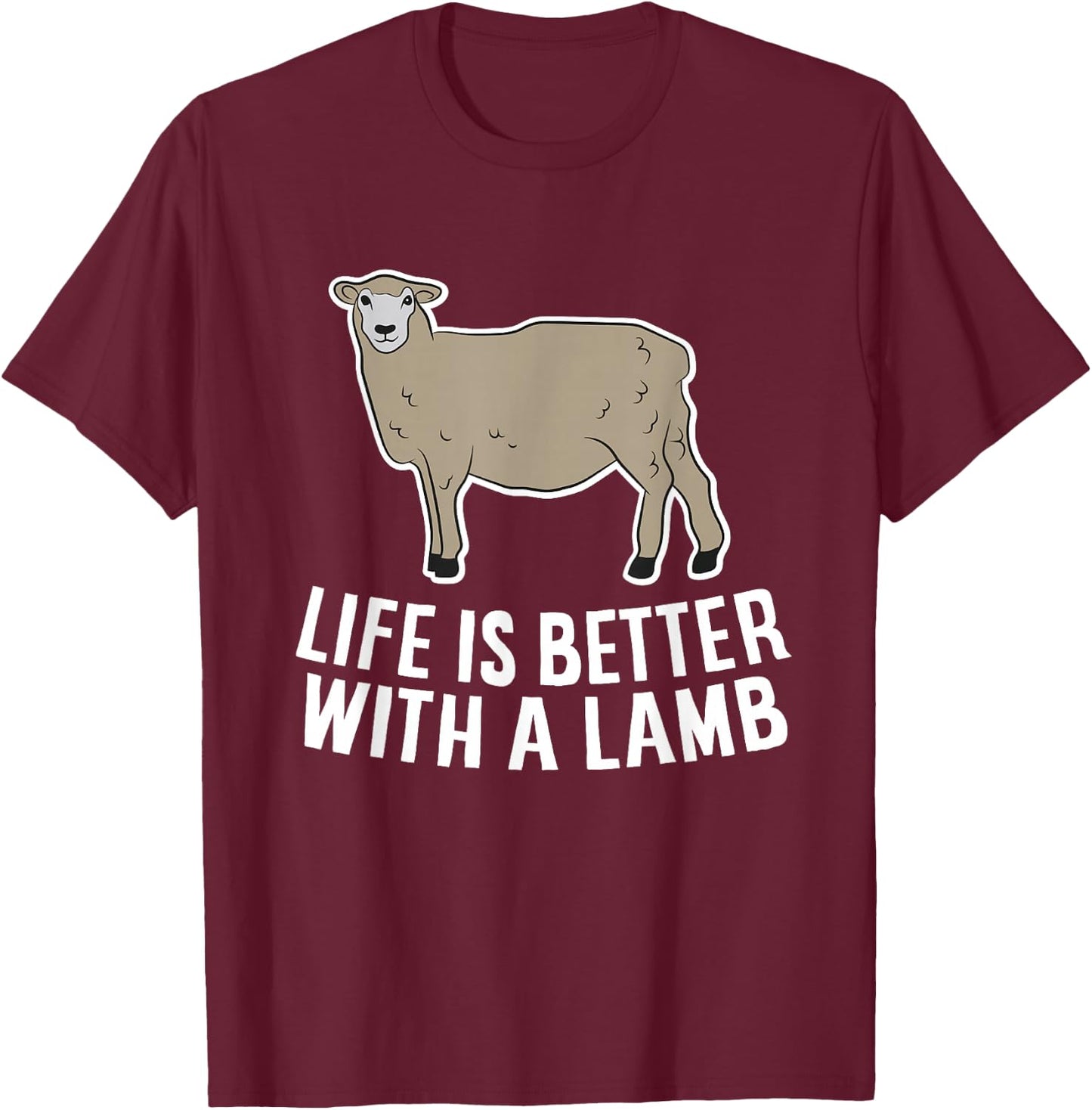 Life Is Better With A Lamb Cute Lamb Farmer T-Shirt - T-Shirt | Maroon