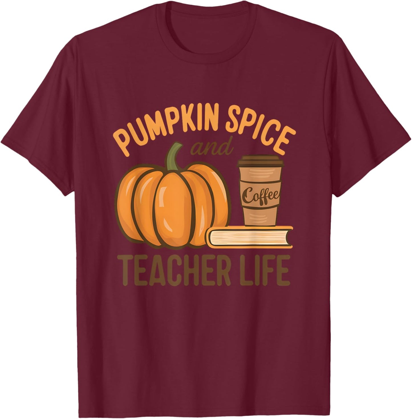 Pumpkin Spice And Teacher Life Halloween Teacher T-Shirt - T-Shirt | Maroon