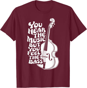 Upright Bass, You Hear The Music, Double Bass Fiddle T-Shirt - T-Shirt | Maroon